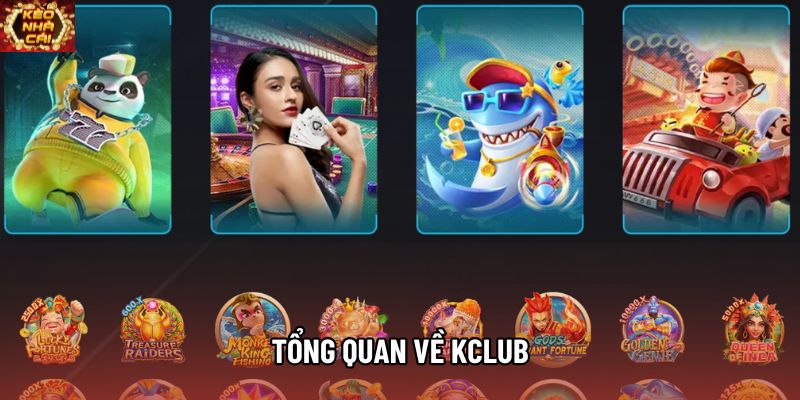 Tổng quan về Kclub Tổng quan về Kclub