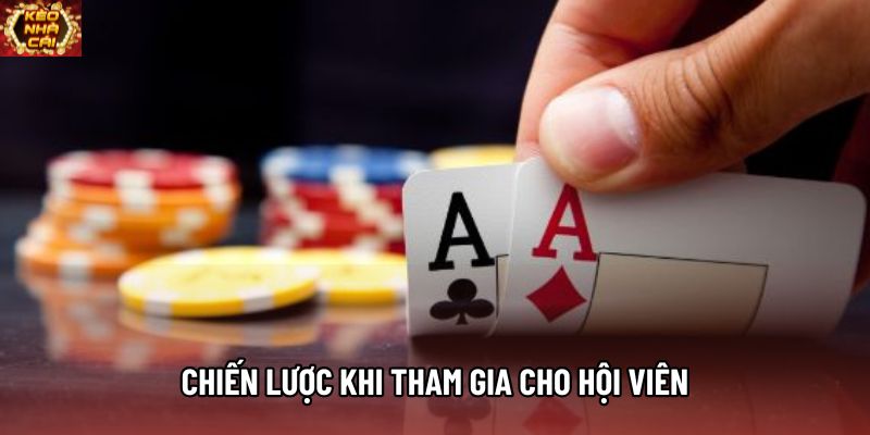 Chiến lược khi tham gia cho hội viên Chiến lược khi tham gia cho hội viên